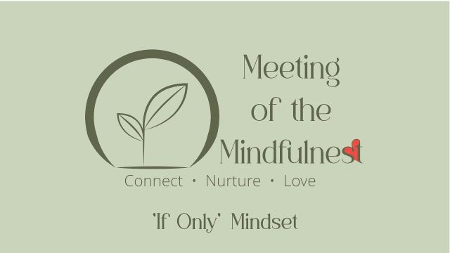 'If Only' Mindset - Guided Meditation