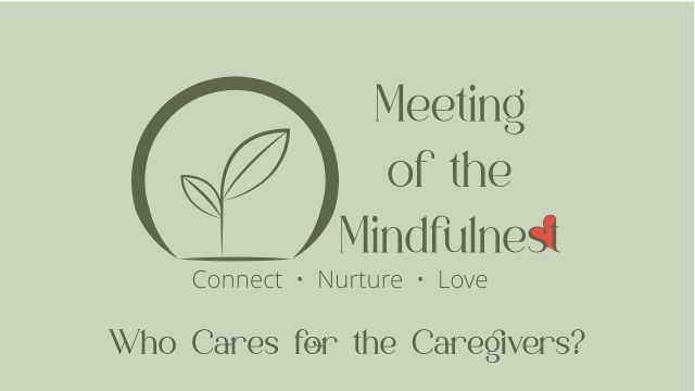 Who Cares for the Caregivers? - Guided Meditation
